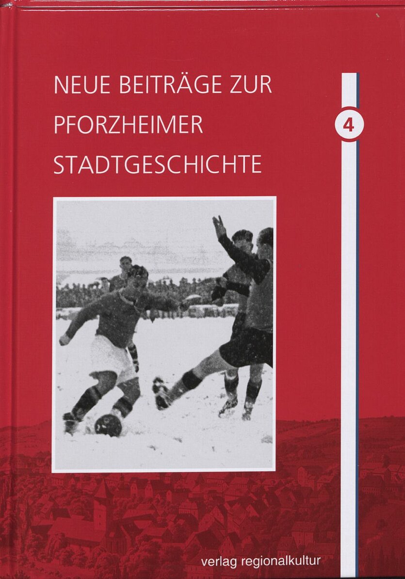 Neue Beiträge zur Pforzheimer Stadtgeschichte Band 4