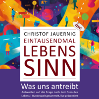 1000 Mal Lebenssinn // Eine philosophische Frage