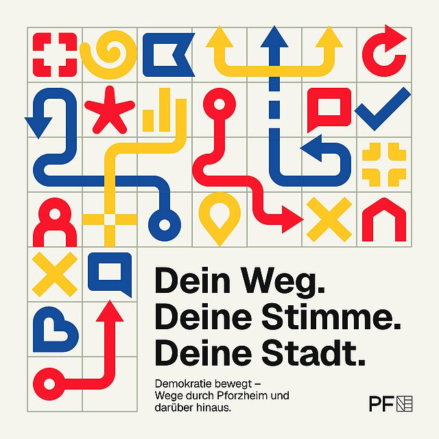 Dein Weg. Deine Stimme. Deine Stadt. Dein Weg. Deine Stimme. Deine Stadt. - copyright:Stadt Prozheim