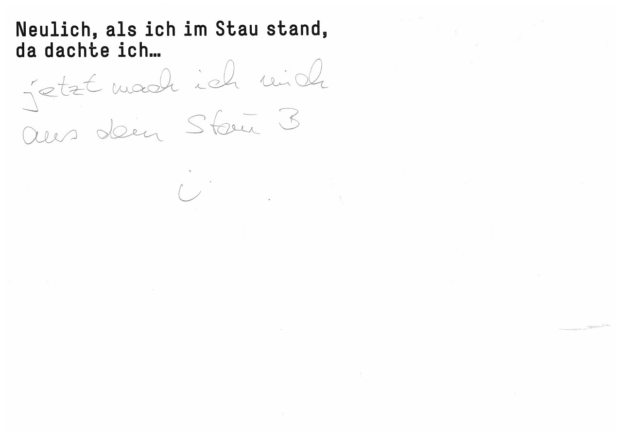 "Neulich, als ich im Stau stand, da dachte ich..."